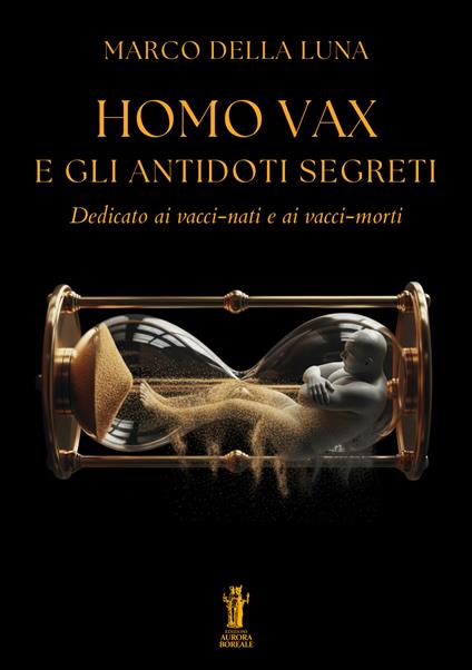 Homo Vax e gli antidoti segreti - Marco Della Luna - ebook