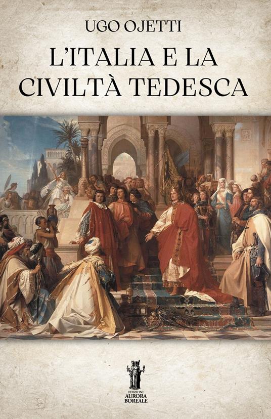 L'Italia e la civiltà tedesca - Ugo Ojetti - copertina