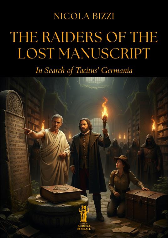 The Raiders of the Lost Manuscript. In Search of Tacitus' Germania - Nicola Bizzi - copertina