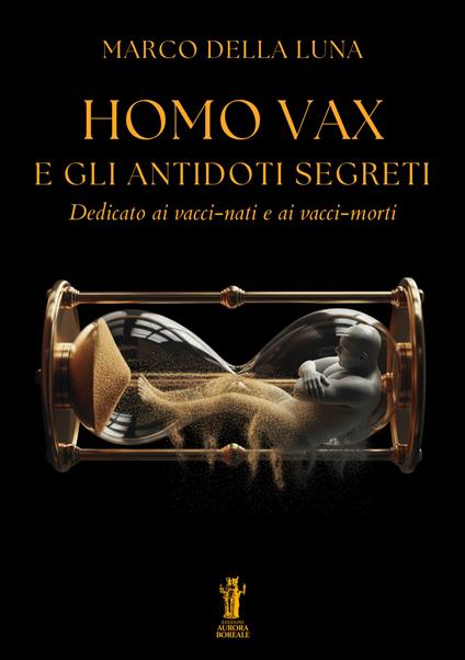 Homo Vax e gli antidoti segreti - Marco Della Luna - copertina