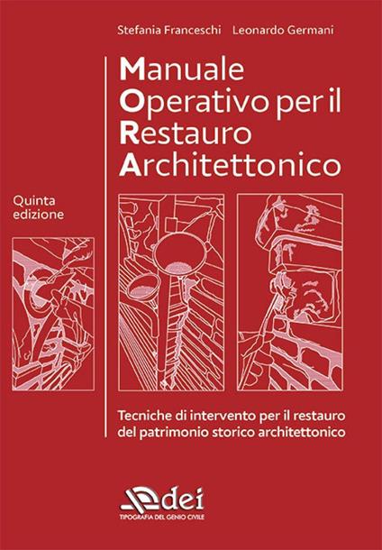 Manuale operativo per il restauro architettonico. Metodologie di intervento per il restauro e la conservazione del patrimonio storico - Stefania Franceschi,Leonardo Germani - copertina