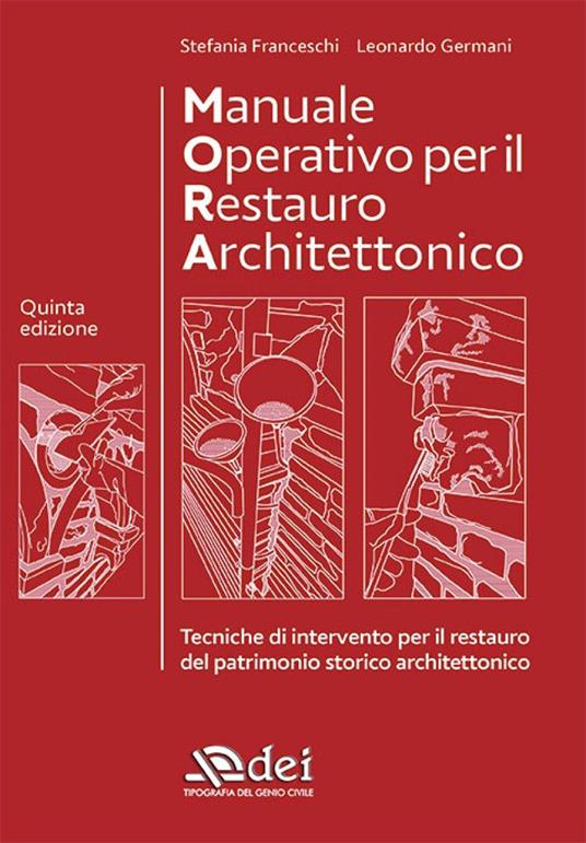 Manuale operativo per il restauro architettonico. Metodologie di intervento per il restauro e la conservazione del patrimonio storico - Stefania Franceschi,Leonardo Germani - copertina