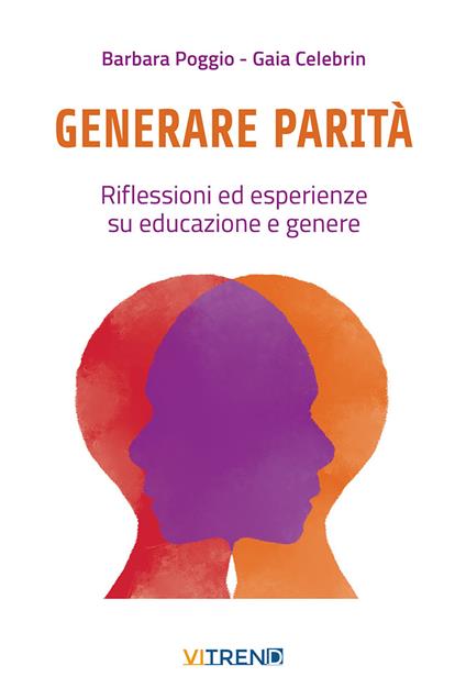 Generare parità. Riflessioni ed esperienze su educazione e genere - Barbara Poggio,Gaia Celebrin - copertina