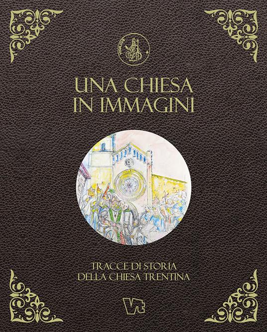 Una Chiesa in immagini. Tracce di storia della Chiesa trentina - copertina