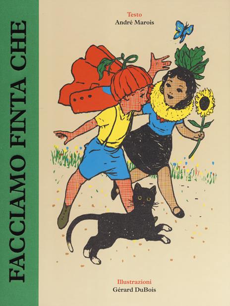Facciamo finta che. Ediz. a colori - André Marois - copertina