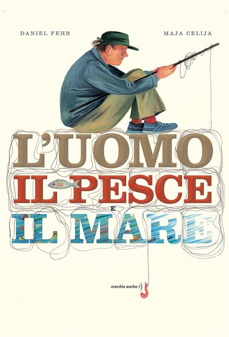 L'uomo, il pesce, il mare. Ediz. a colori - Daniel Fehr - copertina