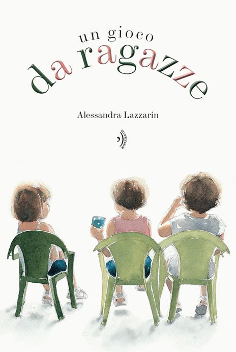 Un gioco da ragazze. Ediz. a colori - Alessandra Lazzarin - copertina