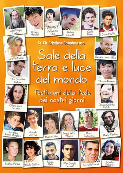 Sale della terra e luce del mondo. Testimoni della fede dei nostri giorni - Cristiana Scandura - copertina