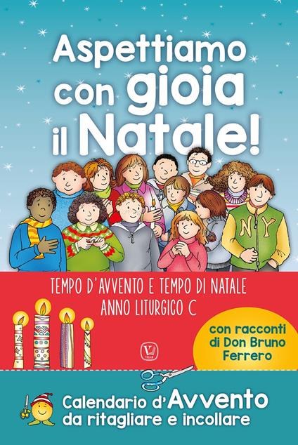 Aspettiamo con gioia il Natale! Tempo d'avvento e tempo di Natale. Anno liturgico C. Ediz. a colori - Franca Vitali Capello,Bruno Ferrero - copertina