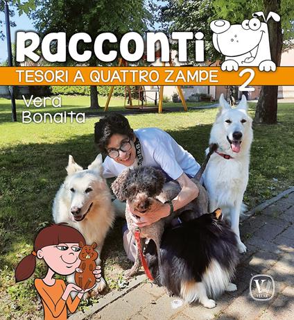 Tesori a quattro zampe. Ediz. illustrata. Vol. 2 - Vera Bonaita - copertina
