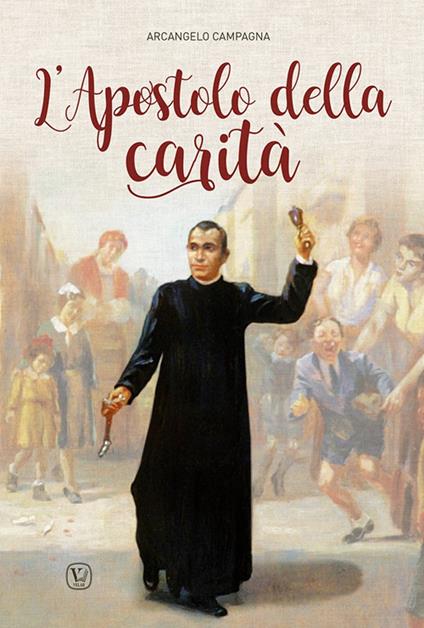 L'apostolo della carità - Arcangelo Campagna - copertina