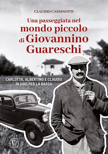 Una pass. nel mondo piccolo di Giovannino Guareschi. Carlotta, Albertino e Claudio in giro per la bassa - Claudio Cassinotti - copertina