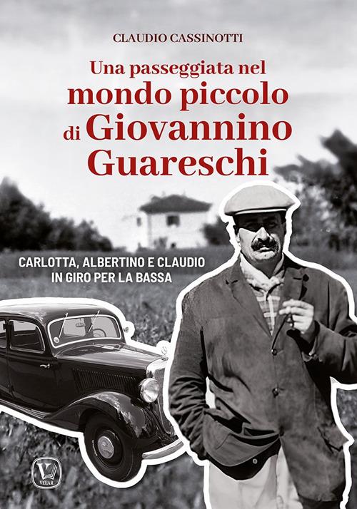 Una pass. nel mondo piccolo di Giovannino Guareschi. Carlotta, Albertino e Claudio in giro per la bassa - Claudio Cassinotti - copertina