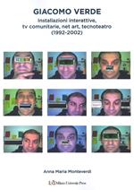 Giacomo Verde. Installazioni, tv interattive, net art, tecnoteatro (1992-2002). Ediz. illustrata