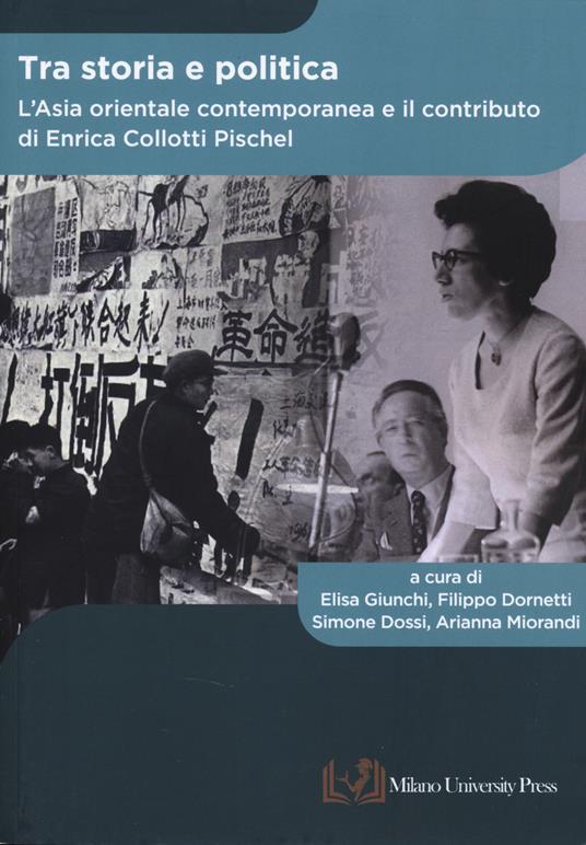 Tra storia e politica. L’Asia orientale contemporanea e il contributo di Enrica Collotti Pischel - copertina