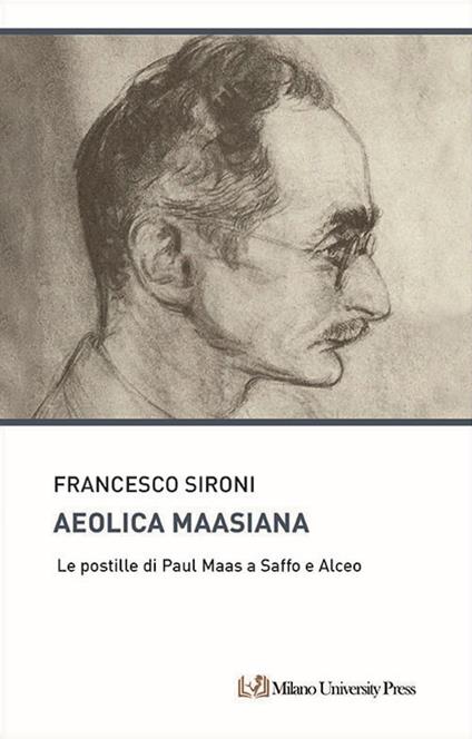 Aeolica maasiana. Le postille di Paul Maas a Saffo e Alceo - Francesco Sironi - copertina