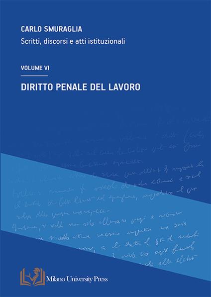 Diritto penale del lavoro. Scritti, discorsi e atti istituzionali. Vol. 6 - Carlo Smuraglia - copertina