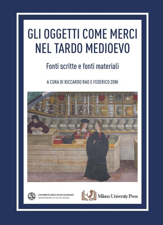 Gli oggetti come merci nel tardo medioevo. Fonti scritte e fonti materiali - copertina