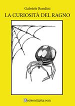 La curiosità del ragno. Ediz. a caratteri grandi