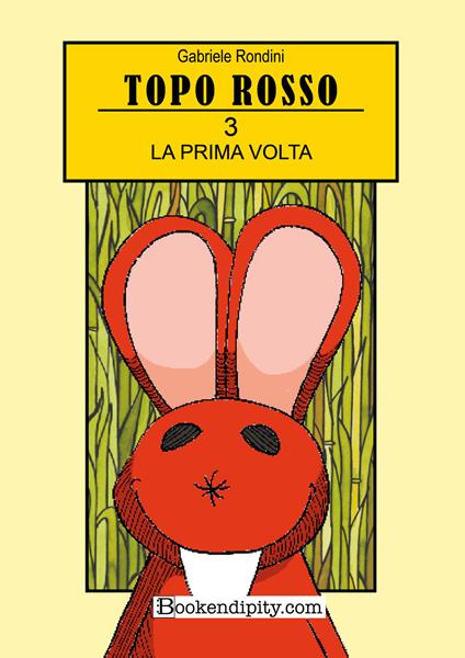 La prima volta. Topo Rosso. Ediz. a colori. Vol. 3 - Gabriele Rondini - copertina