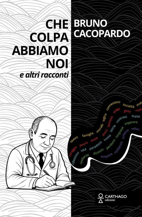 Che colpa abbiamo noi. E altri racconti - Bruno Cacopardo - copertina