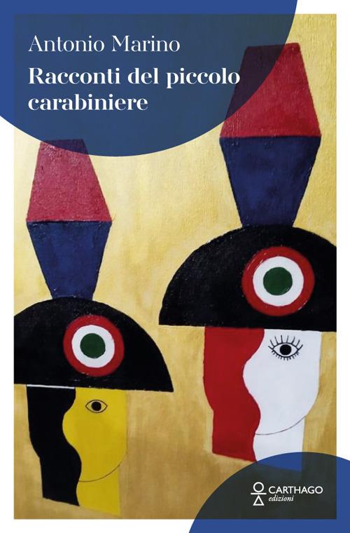 Racconti del piccolo carabiniere - Antonio Marino - copertina