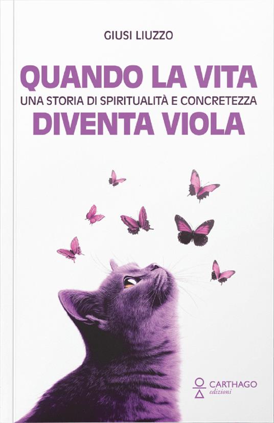 Quando la vita diventa viola. Una storia di spiritualità e concretezza - Giusi Liuzzo - copertina