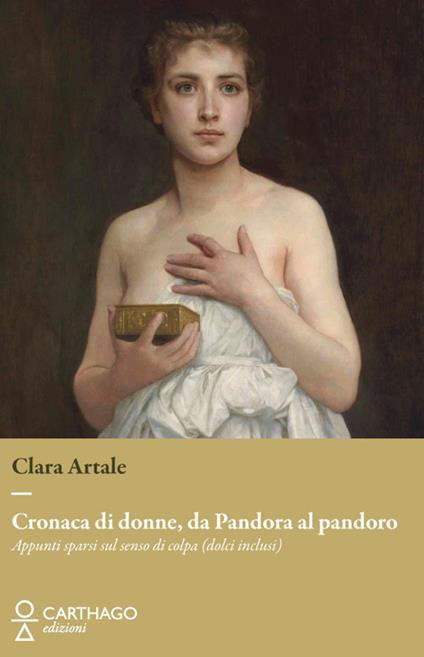 Cronaca di donne, da Pandora al pandoro. Appunti sparsi sul senso di colpa (dolci inclusi) - Clara Artale - copertina