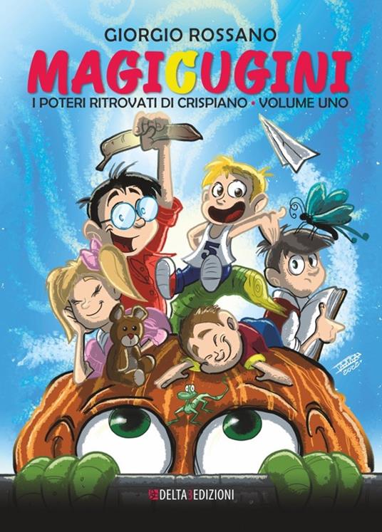 Magicugini. I poteri ritrovati di Crispiano. Vol. 1 - Giorgio Rossano - copertina
