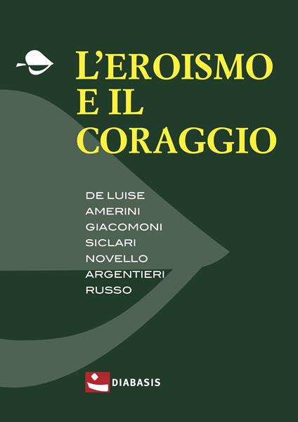 L'eroismo e il coraggio - Ferruccio Andolfi - copertina