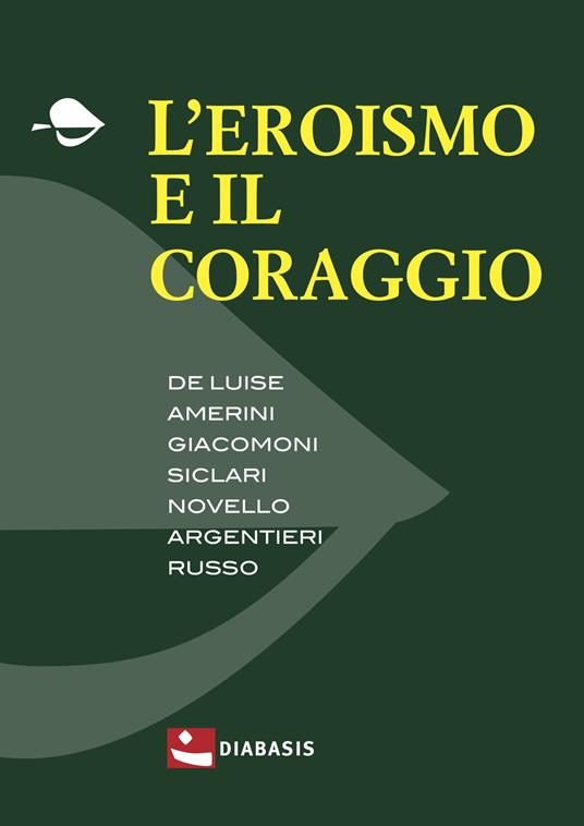 L'eroismo e il coraggio - Ferruccio Andolfi - copertina