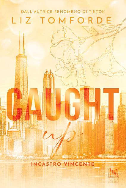 Caught up. Incastro vincente - Liz Tomforde - copertina