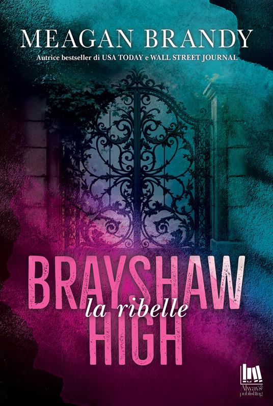 La ribelle. Brayshaw High - Meagan Brandy,Federica D'Ascani - ebook