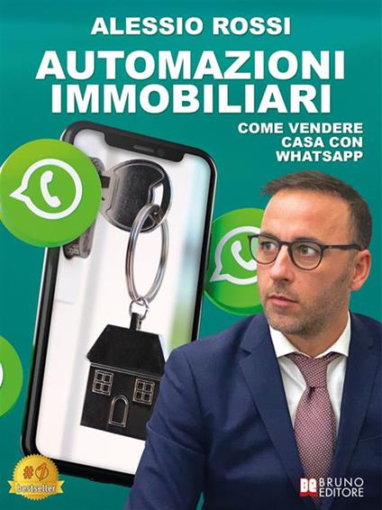 Automazioni Immobiliari. Come vendere casa con Whatsapp - Alessio Rossi - ebook