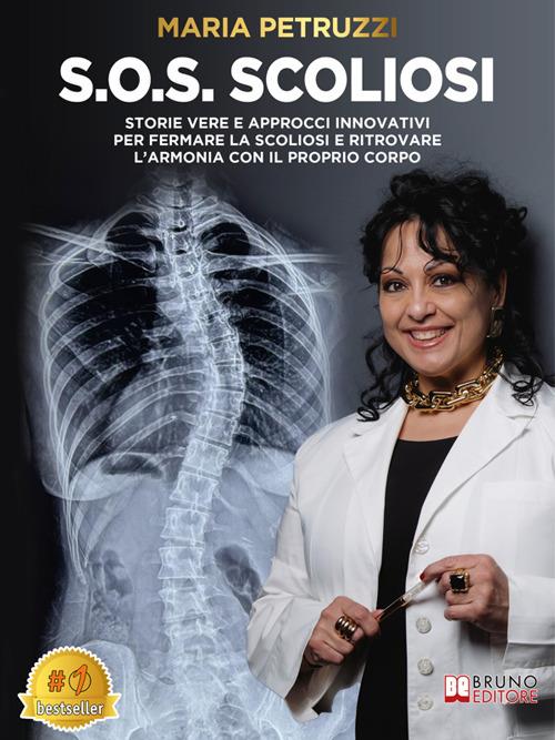 S.O.S. scoliosi. Storie vere e approcci innovativi per fermare la scoliosi e ritrovare l'armonia con il proprio corpo - Maria Petruzzi - ebook