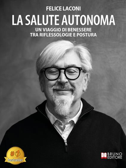 La salute autonoma. Un viaggio di benessere tra riflessologie e postura - Felice Laconi - ebook