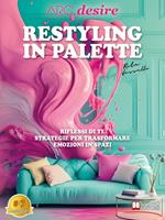 Restyling in palette. Riflessi di te. Strategie per trasformare emozioni in spazi