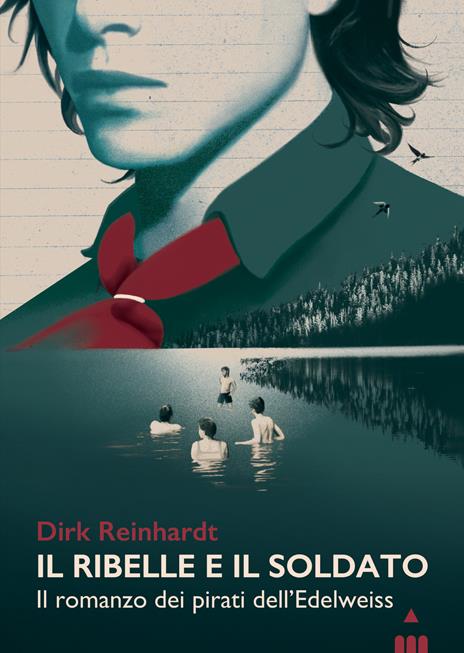 Il ribelle e il soldato. Il romanzo dei pirati dell'Edelweiss - Dirk Reinhardt - copertina