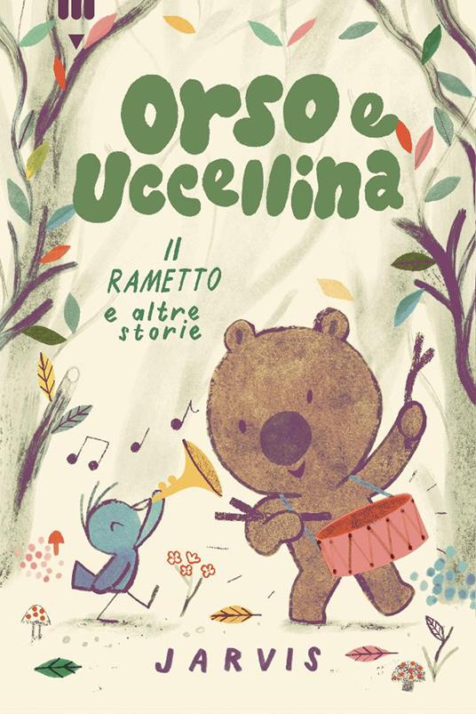 Il rametto e altre storie. Orso e Uccellina - Jarvis - copertina
