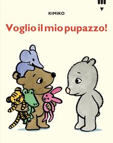 Voglio il mio pupazzo. Le avventure di Tato e Nanà. Ediz. a colori