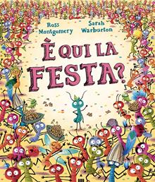 È qui la festa? Ediz. a colori