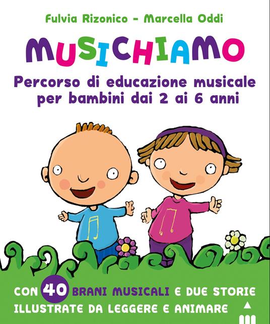 Musichiamo. Percorso di educazione musicale per bambini dai 2 ai 6 anni. Con QR Code - Fulvia Rizonico,Marcella Oddi - copertina