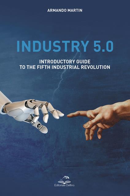 Industry 5.0. Introductory guide to the fifth industrial revolution - Armando Martin - copertina