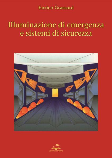 Illuminazione di emergenza e sistemi di sicurezza - Enrico Grassani - copertina