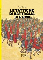 Le tattiche di battaglia di Roma. 109 a.C.-313 d.C.