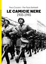 Camicie nere. La milizia volontaria per la sicurezza nazionale 1935-1945