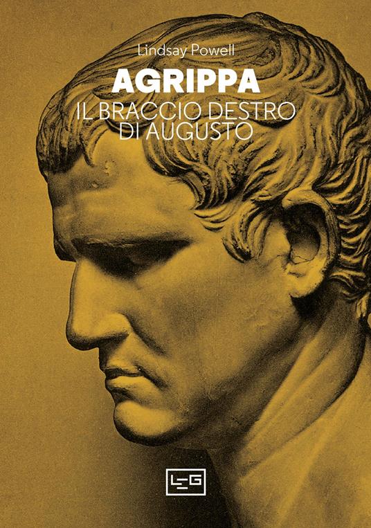 Agrippa. Il braccio destro di Augusto - Lindsay Powell - copertina