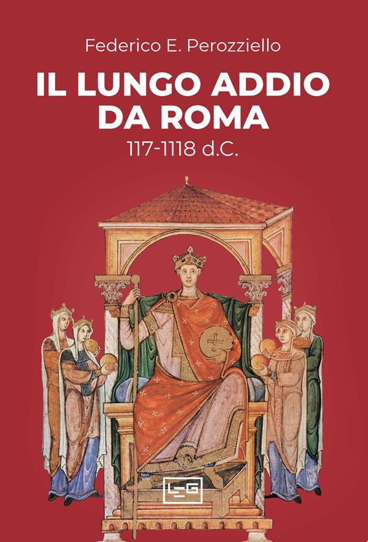 Il lungo addio da Roma (117-118 d.C.) - Federico E. Perozziello - copertina