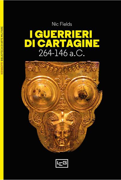 I guerrieri di Cartagine. 264-146 a.C. - Nic Fields - copertina