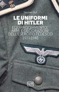 Libro Le uniformi di Hitler Stephen Bull
